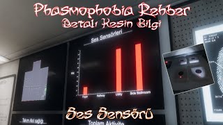 Ses Sensörü - Phasmophobia Detaylı Kesin Bilgi