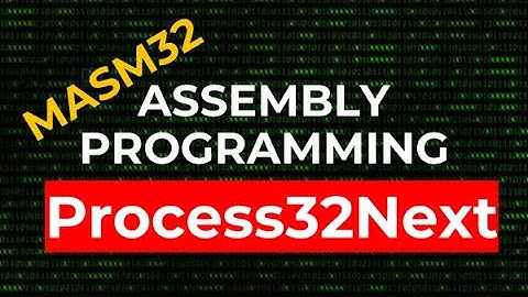 How to Retrieve Next Process Snapshot Information - Process32Next | MASM32 Assembly Programming