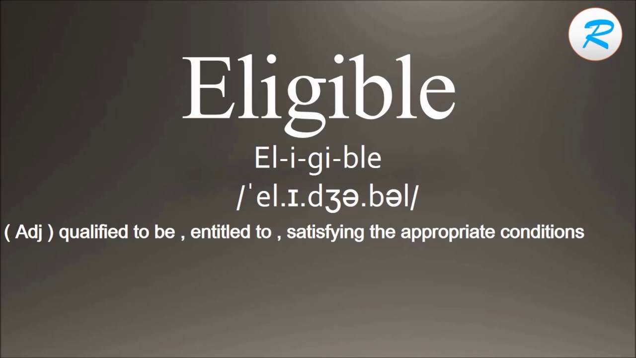 How to pronounce Eligible