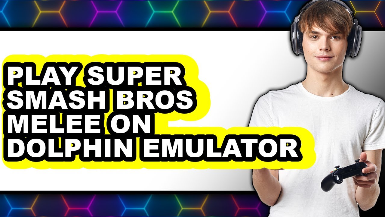 How to Play Super Smash Bros. Melee on Dolphin Emulator (Easy Method ...