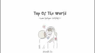 Lee Suhyun (이수현) - Top Of The World // Lirik Sub Indo