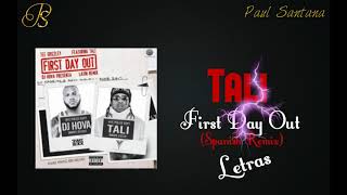 Tali - First Day Out Spanish Remix LETRAS