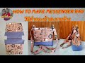 HOW​ TO​ MAKE​ Messnger​ bag​|วิธีท​ำกระเป๋าสะพาย​ แบบง่ายๆ​ มือใหม่ก็ทำได้|RatchaneeHandmade​รัชนี​