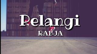 Radja - Pelangi 🎵|| Lirik