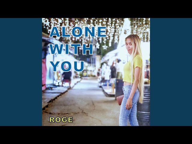 Roge - Alone with You