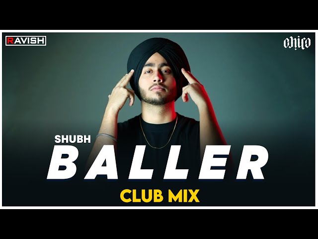 Baller | Shubh | Reggaeton Mix | DJ Ravish & DJ Chico class=