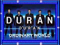 DURAN DURAN - ORDINARY WORLD