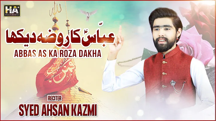 ABBAS A.S KA ROZA DAKHA  1443 H 2022 : SYED AHSAN ...