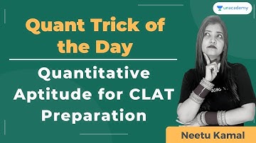 CLAT 2022 Preparation | Quant trick of the Day | Mock Quantitative Aptitude Questions | Neetu Kamal