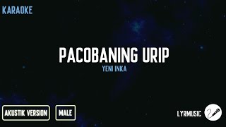 Video thumbnail of "Pacobaning Urip - Yeni Inka ( Karaoke Male Akustik Version )"