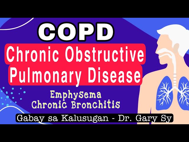 COPD: Emphysema & Chronic Bronchitis - Dr. Gary Sy class=