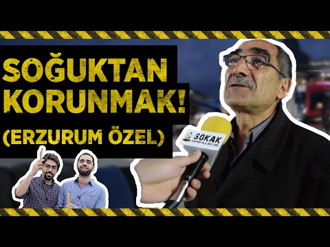 ERZURUMLULAR SOĞUKTAN KORUNMAK İÇİN NELER YAPAR? (#350)