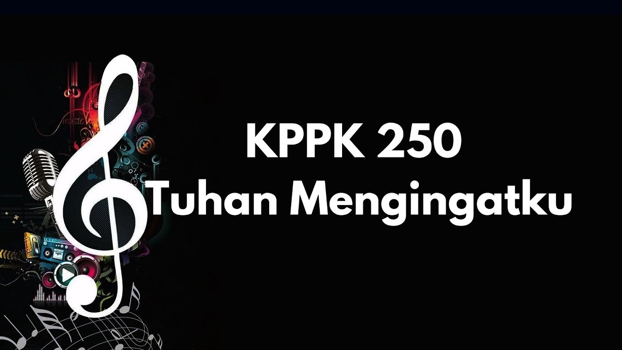 KPPK 250 | Tuhan Mengingatku
