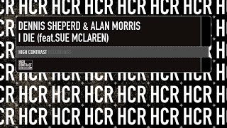 Dennis Sheperd & Alan Morris Feat Sue Mclaren - I Die (Dennis Sheperd Club Mix)