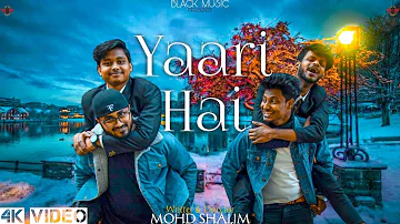 Yaari Hai Song | Mohd Shalim | Darpan Sarkar | Ziddi | True Friendship | Black Music