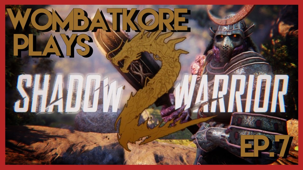 SHADOW WARRIOR 2 PC | EP7 - CHI-TERS! - YouTube