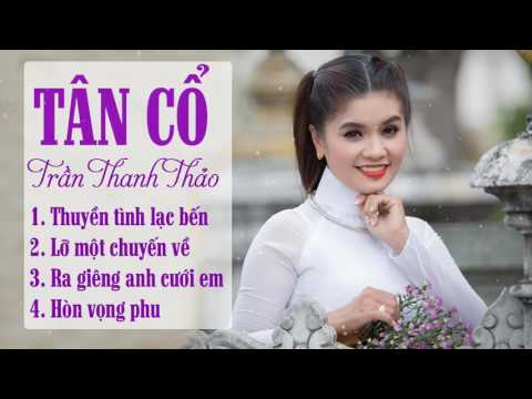 Tân Cổ Cải Lương Xưa - Tân Cổ Mới Hay Nhất Chọn Lọc 2017