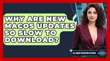 Why Are New macOS Updates So Slow To Download? - All About Operating Systems