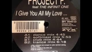 Project P. feat The infinit One - I Give You All My Love
