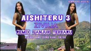 AISHITERU 3 - ZIVILIA _VERSI REMIX GANJUR_ DJ FULL BAND
