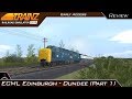 ECML Edinburgh - Dundee First Look! | Trainz Railroad Simulator 2019 | Early Access | Part 1