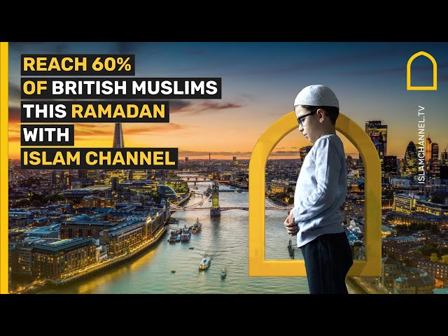 Reach 60% of British Muslims this Ramadan with Islam Channel class=