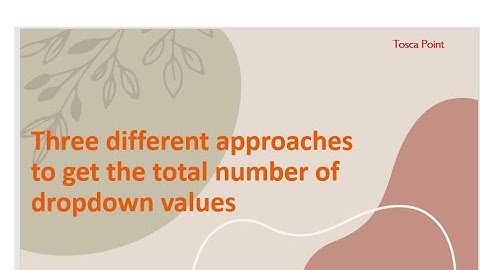 How to Buffer total number dropdown values in different approaches using Tricentis Tosca?