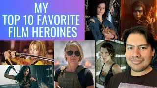 My Top 10 Favorite Film Heroines