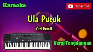 Ula Pucuk ( Yati Eryati ) Karaoke Versi Sandiwaraan - Tengdung Cover