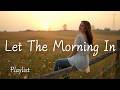 ☀️ Morning Pop Playlist (With Lyrics) | Let the Morning In