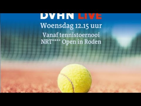 DVHN Live vanaf tennistoernooi StaanArbo NRT **** Open in Roden