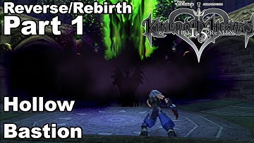 Kingdom Hearts HD 1.5 ReMIX - KH Re: COM - Reverse/Rebirth Part 1 [Hollow Bastion]