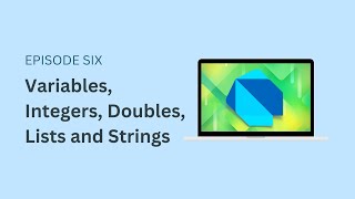 Variables, Integers, Doubles, Lists and Strings