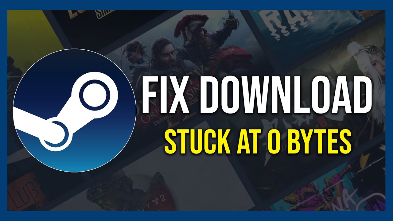 FIX: Steam Download Stuck at 0 Bytes