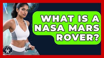What Is A NASA Mars Rover? - All About Astronauts
