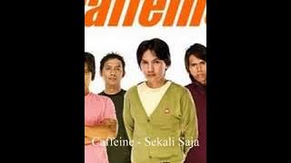 Caffeine - Sekali Saja