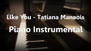 Like You - Tatiana Manaois - Piano Instrumental chords