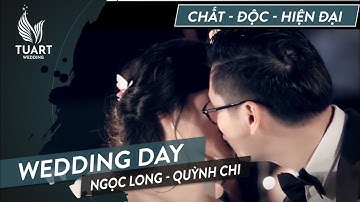 TuArt | Video Phóng sự cưới của Ngọc Long - Quỳnh Chi