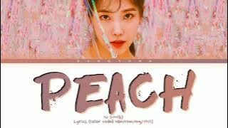 IU Peach Lyrics (아이유 복숭아 가사) (Color coded lyrics)