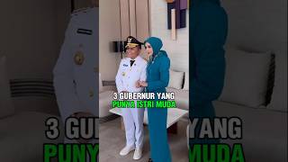 3 GUBERNUR YANG PUNYA ISTRI MUDA