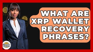What Are XRP Wallet Recovery Phrases? - CryptoBasics360.com