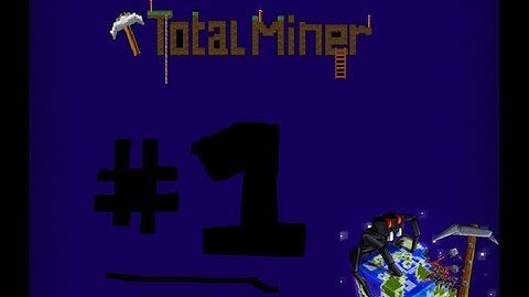 BP1: Total Miner let