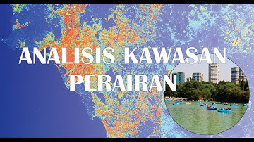 DETEKSI KAWASAN PERAIRAN DENGAN NDWI DI ARCGIS