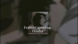 Evaluasi Hindia ( speed up)