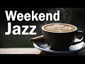 Weekend Piano JAZZ - Relaxing Jazz Music - Instrumental Background Jazz Music