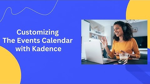 Customizing The Events Calendar with Kadence