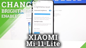 How to Activate Auto Brightness on XIAOMI MI 11 Lite – Screen Adjustment