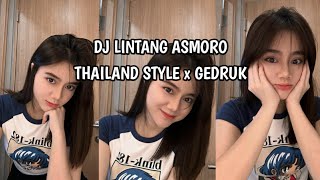 DJ LINTANG ASMORO || THAILAND STYLE X GEDRUK VIRAL 2024