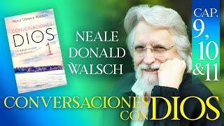 Conversaciones con Dios, Libro 1 Capítulos 9, 10 y 11, Neale Donald Walsch, Audio Latino