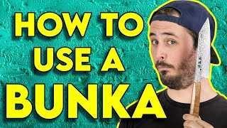 HOW TO USE A BUNKA - JAPANESE KNIFE